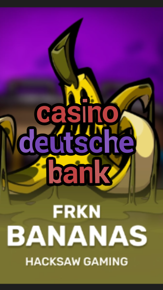 casino deutsche bank-3xn3u5udepyz9m9w5iat.com